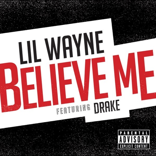 Музика Lil Wayne - Believe Me (feat. Drake)