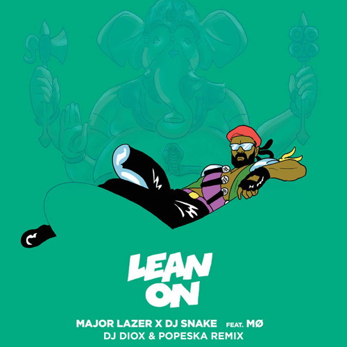 Музика Major Lazer & DJ Snake feat. MO - Lean On (Popeska Remix)