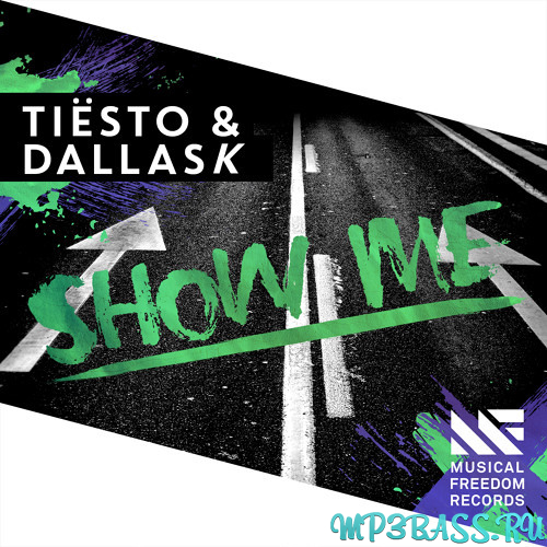 Музика Tiesto & DallasK - Show Me (Original Mix)