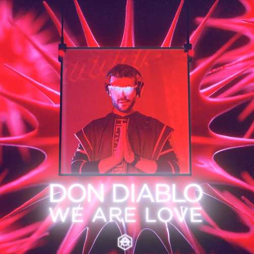 Музика Don Diablo - We Are Love (Radio Edit)