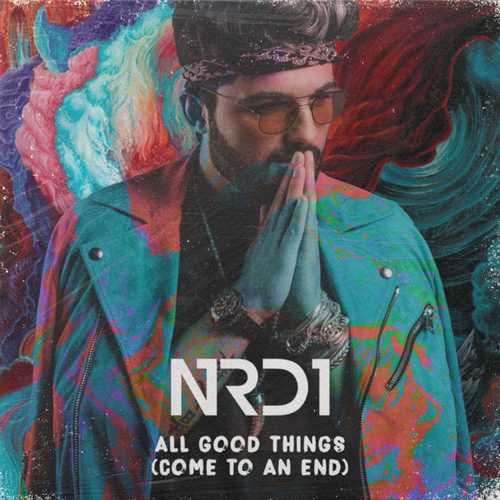 Музика NRD1 - All Good Things (Come to an End)