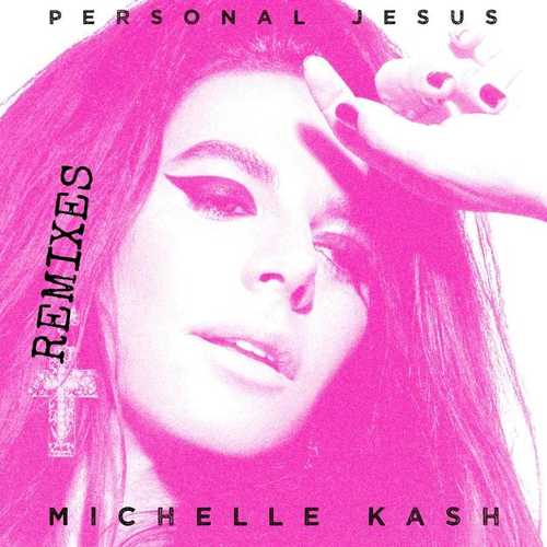 Музика Michelle Kash - Personal Jesus (Joe Maz Remix)