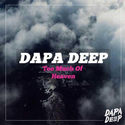 Музика Dapa Deep - Too Much Of Heaven (Original Mix)