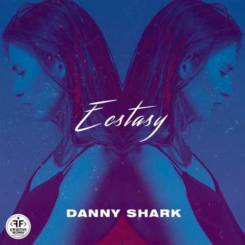 Музика Danny Shark - Ecstasy (Original Mix)
