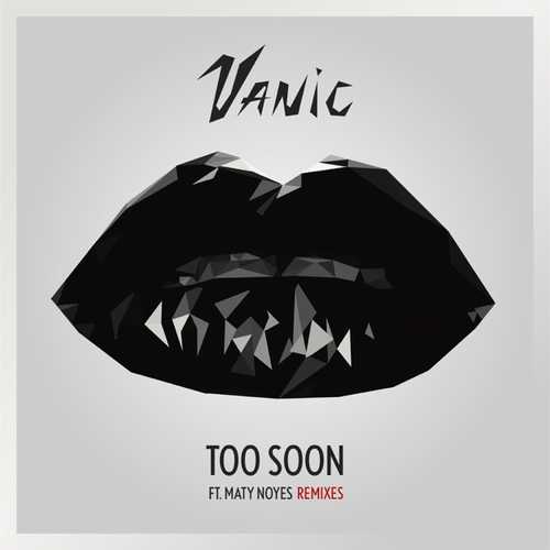 Музика Vanic & Maty Noyes - Too Soon (Heroless Remix)