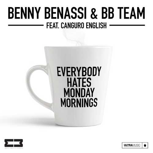 Музика Benny Benassi & BB Team feat. Canguro English - Everybody Hates Monday Mornings (Extended Mix)