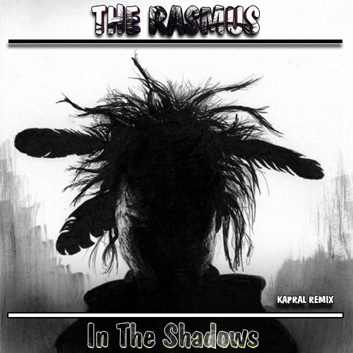 Музика The Rasmus - In The Shadows (Kapral Extended Mix)