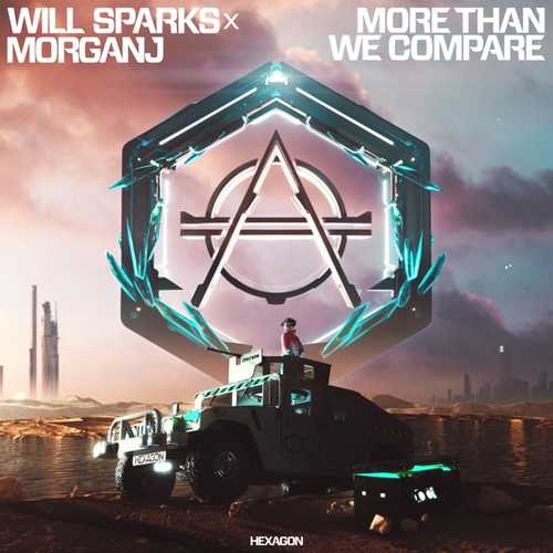 Музика Will Sparks & MorganJ - More Than We Compare (Extended Mix)