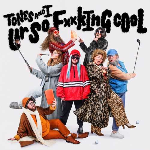 Музика Tones And I - Ur So F**kInG cOoL