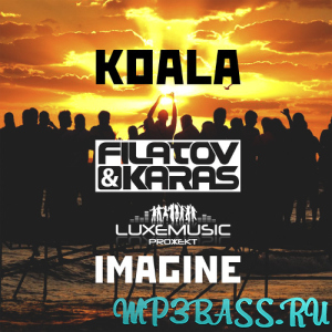 Музика Koala feat. Filatov & Karas - Imagine (Original Mix)