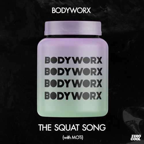 Музика Bodyworx - The Squat Song (feat. MOTi)
