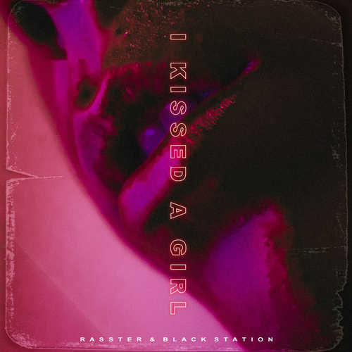 Музика Rasster & Black Station - I Kissed A Girl (Katy Perry Cover Extended Mix)