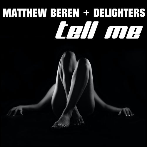 Музика Matthew Beren & Delighters - Tell Me (Original Mix)