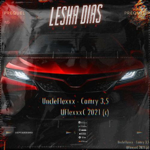 Музика UncleFlexxx - Camry 3.5 (Lesha Dias Remix)