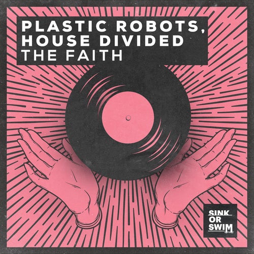 Музика Plastic Robots & House Divided - The Faith (Extended Mix)