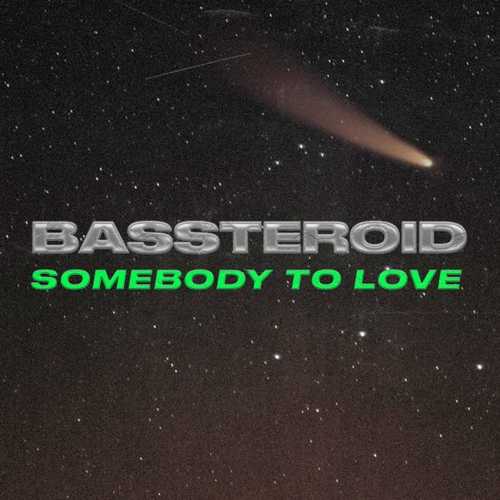Музика Bassteroid - Somebody To Love (Rework)