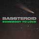 Bassteroid от Somebody To Love (Rework)