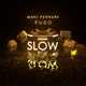 Mari Ferrari от Slow (feat. Fugo)
