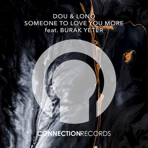 Музика Dou - Someone To Love You More (feat. Lono & Burak Yeter)