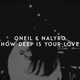 Oneil от How Deep Is Your Love (feat. Nalyro)