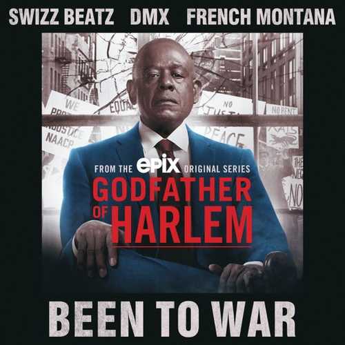 Музика Godfather Of Harlem - Been To War (feat. Swizz Beatz & DMX & French Montana)