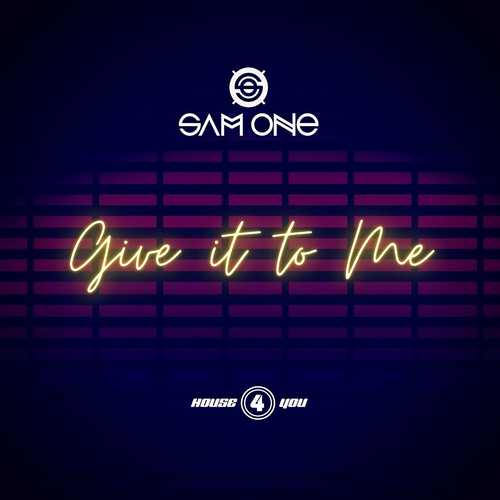 Музика Sam One - Give It To Me (Club Mix)