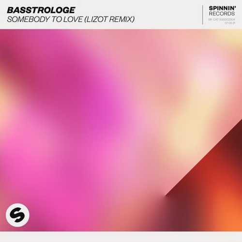 Музика Basstrologe - Somebody To Love (Lizot Remix)