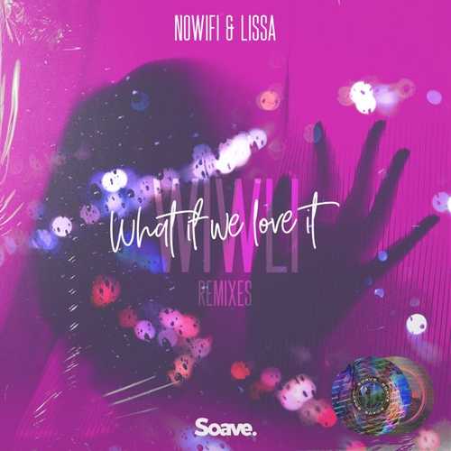 Музика No-Wifi & LissA - What If We Love It (Tyson Bay Remix)