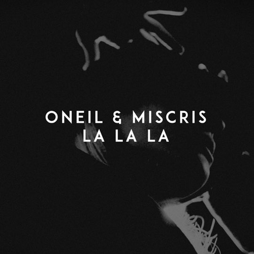 Музика Oneil - La La La (feat. Miscris)