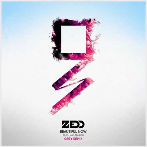 Музика Zedd & Jon Bellion - Beautiful Now (Grey Remix)