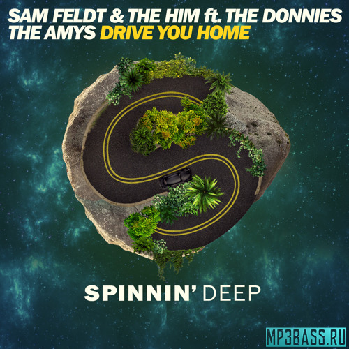 Музика Sam Feldt & The Him feat. The Donnies The Amys - Drive You Home (Original Mix)