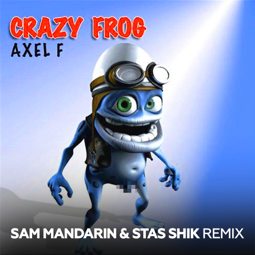 Музика Crazy Frog - Axel F (Sam Mandarin & Stas Shik Remix)