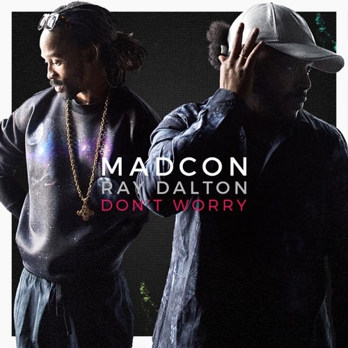 Музика Madcon - Don't Worry (feat. Ray Dalton)