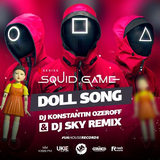 Squid Game от Doll Song (DJ Konstantin Ozeroff & DJ Sky Remix)