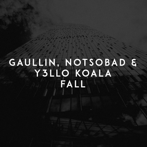 Музика Gaullin - Fall (feat. Notsobad & Y3llo Koala)