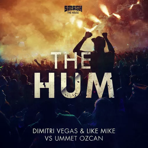 Музика Dimitri Vegas & Like Mike - The Hum (feat. Ummet Ozcan)