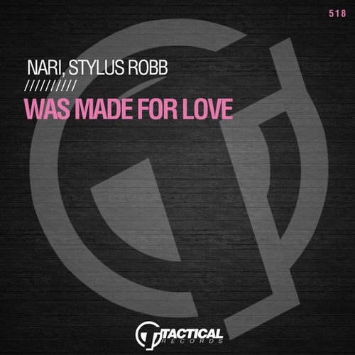 Музика Nari & Stylus Robb - Was Made For Love (Original Mix)