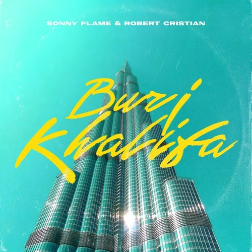 Музика Sonny Flame - Burj Khalifa (feat. Robert Cristian)