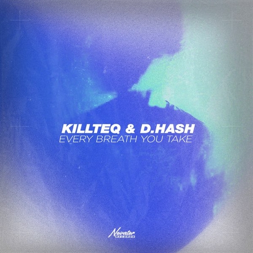 Музика Killteq - Every Breath You Take (feat. D.Hash)