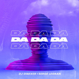 DJ DimixeR от Da Da Da (feat. Serge Legran)