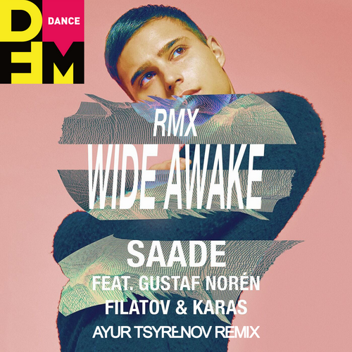 Музика Eric Saade feat. Gustaf Noren & Filatov & Karas - Wide Awake (Ayur Tsyrenov Remix)