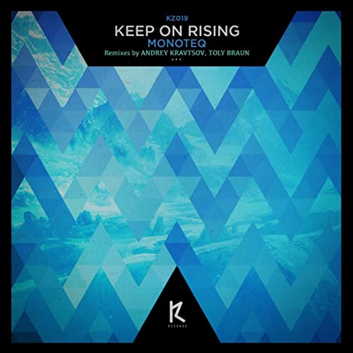 Музика Monoteq - Keep On Rising (Andrey Kravtsov Remix)