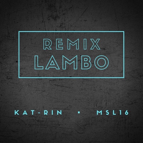 Музика Kat-rin & Msl16 - Lambo (Remix)