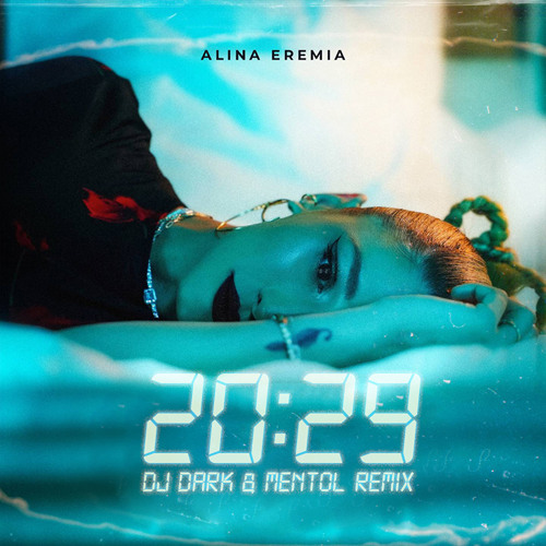 Музика Alina Eremia - 20:29 (DJ Dark & Mentol Remix)