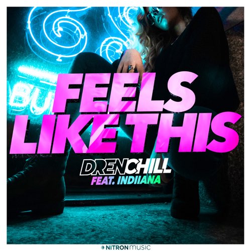 Музика Drenchill - Feels Like This (feat. Indiiana)