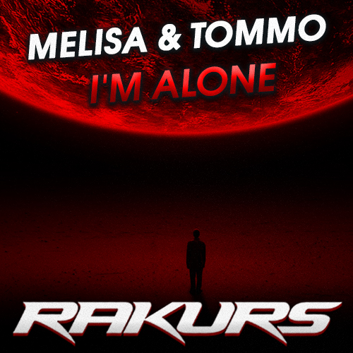 Музика Melisa & Tommo - I'm Alone (Rakurs Remix)