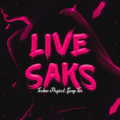 Музика Techno Project - Live Saks (feat. Geny Tur)