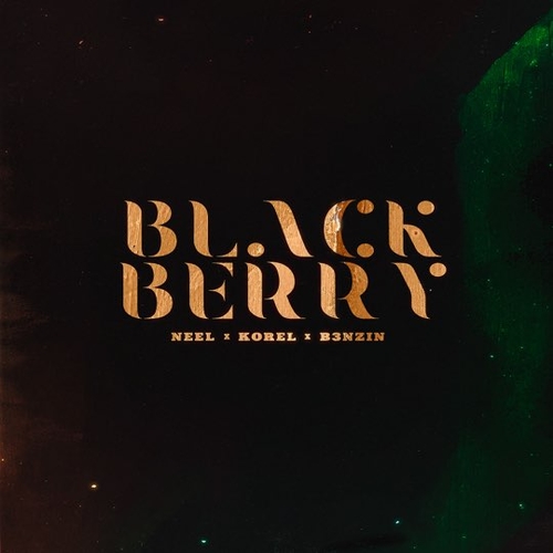 Музика Neel - Blackberry (feat. Korel & B3Nzin)