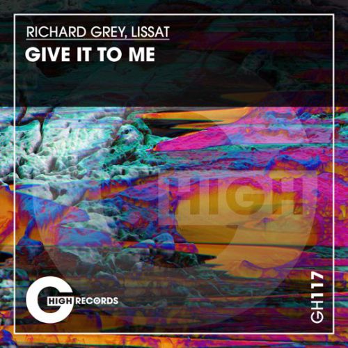 Музика Richard Grey & Lissat - Give It To Me (Original Mix)