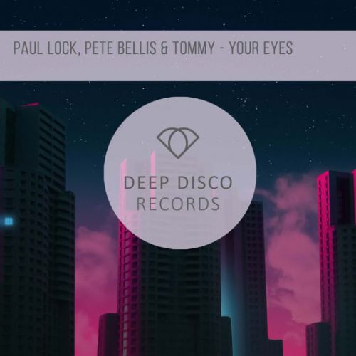 Музика Paul Lock & Pete Bellis feat. Tommy - Your Eyes (Original Mix)